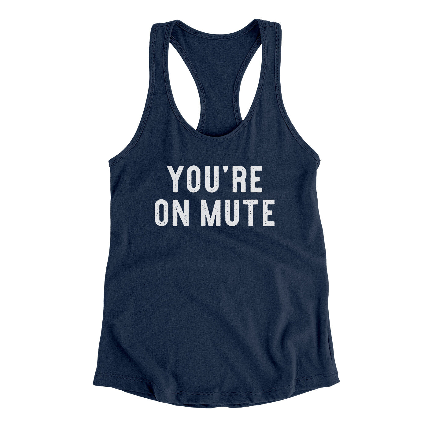 You’re On Mute Funny Women's Racerback Tank | Funny Shirt from Famous In Real Life