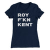 Roy F-Kn Kent Women's T-Shirt Midnight Navy | Funny Shirt from Famous In Real Life