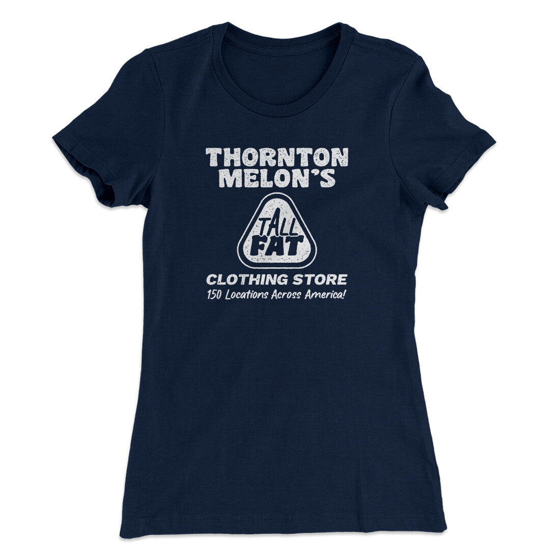Thornton Melon's Tall And Fat Women's T-Shirt | Funny Shirt from Famous In Real Life