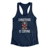 Christmas Is Coming Women's Racerback Tank Midnight Navy | Funny Shirt from Famous In Real Life