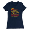 Fire Marshal Bill Fire Safety School Women's T-Shirt Midnight Navy | Funny Shirt from Famous In Real Life