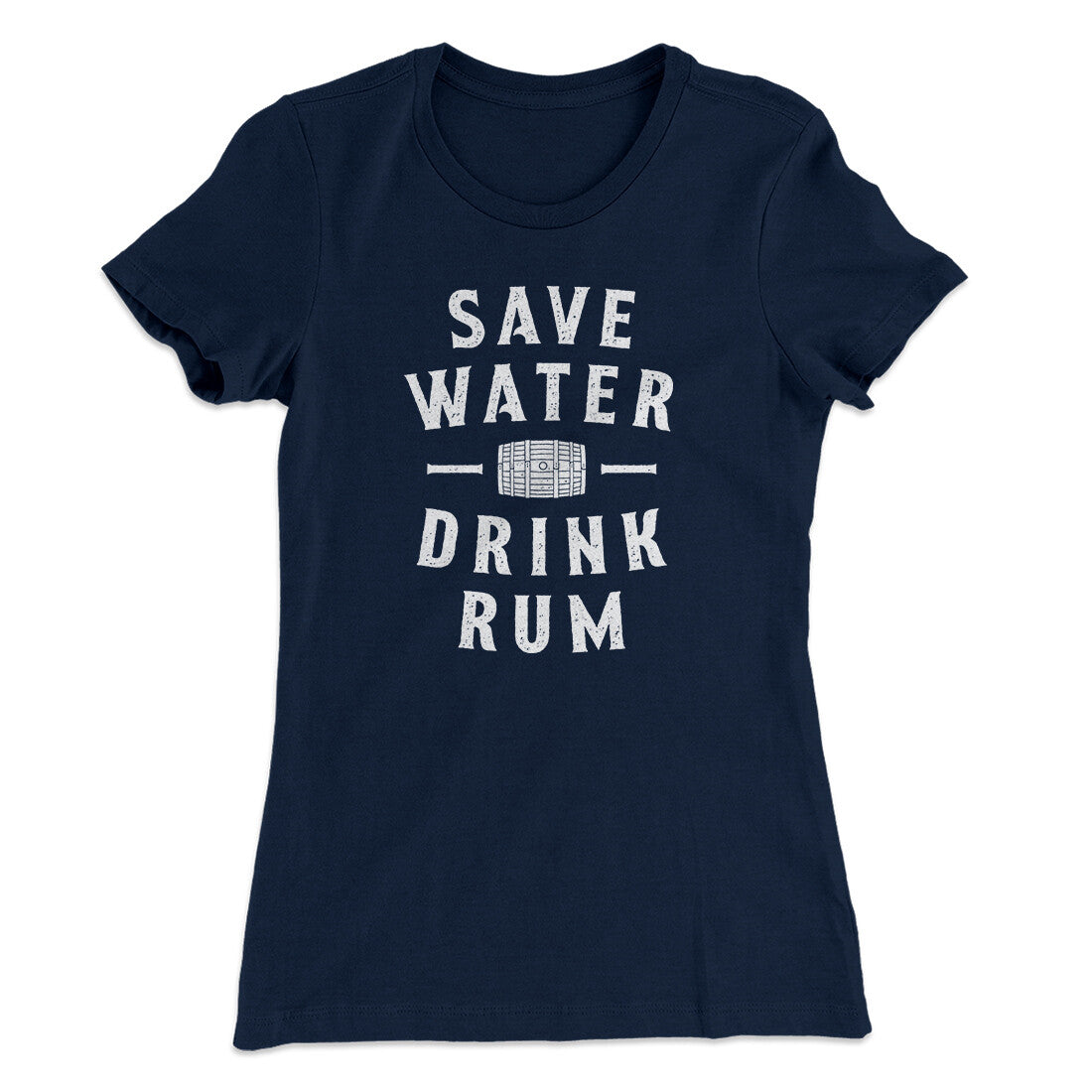 Save Water Drink Rum Women's T-Shirt | Funny Shirt from Famous In Real Life