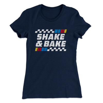 Shake And Bake Women's T-Shirt Midnight Navy | Funny Shirt from Famous In Real Life