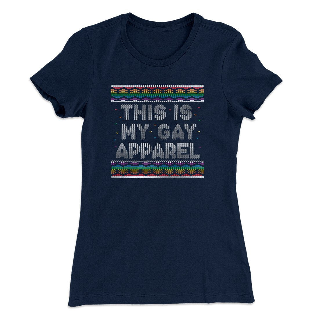 This Is My Gay Apparel Women's T-Shirt | Funny Shirt from Famous In Real Life