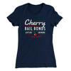 Cherry Bail Bonds Women's T-Shirt Midnight Navy | Funny Shirt from Famous In Real Life