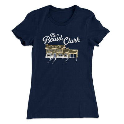 Its A Beaut Clark Women's T-Shirt Midnight Navy | Funny Shirt from Famous In Real Life