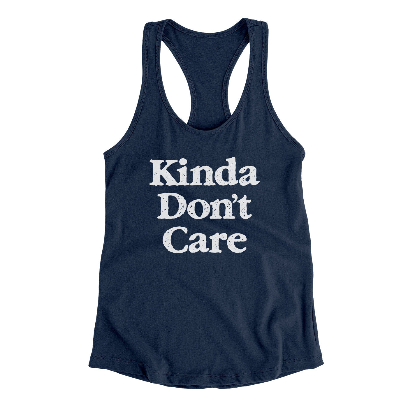 Kinda Don't Care Funny Women's Racerback Tank | Funny Shirt from Famous In Real Life