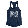 Hallelujah Holy Shit Where’s The Tylenol Women's Racerback Tank Midnight Navy | Funny Shirt from Famous In Real Life