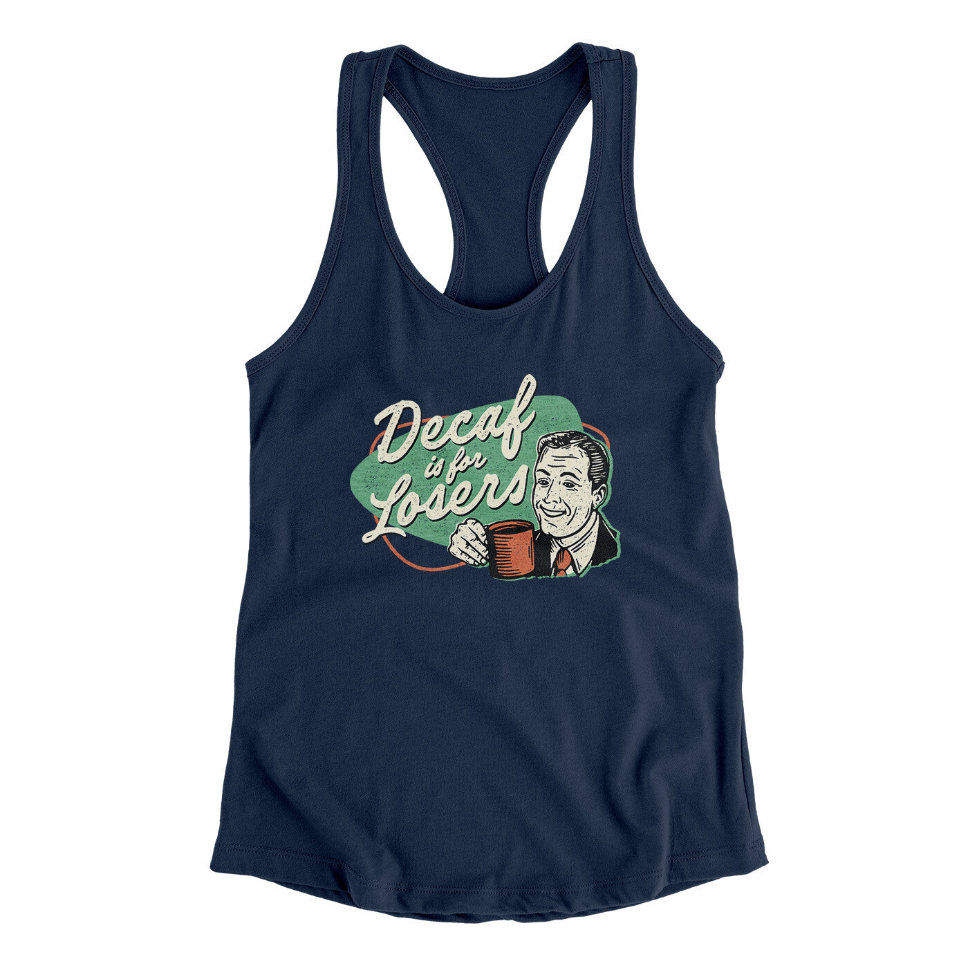Decaf Is For Losers Women's Racerback Tank | Funny Shirt from Famous In Real Life