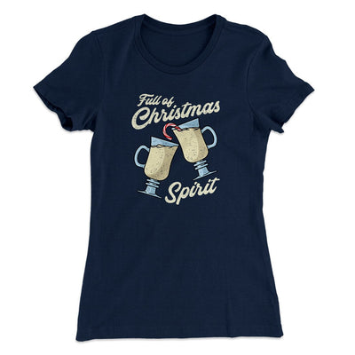 Full Of Christmas Spirit Women's T-Shirt Midnight Navy | Funny Shirt from Famous In Real Life