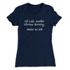 Another Glorious Morning Women's T-Shirt Midnight Navy | Funny Shirt from Famous In Real Life