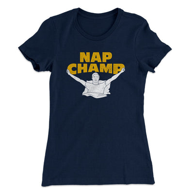 Nap Champ Funny Thanksgiving Women's T-Shirt Midnight Navy | Funny Shirt from Famous In Real Life