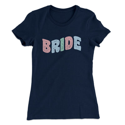 Bride Women's T-Shirt Midnight Navy | Funny Shirt from Famous In Real Life