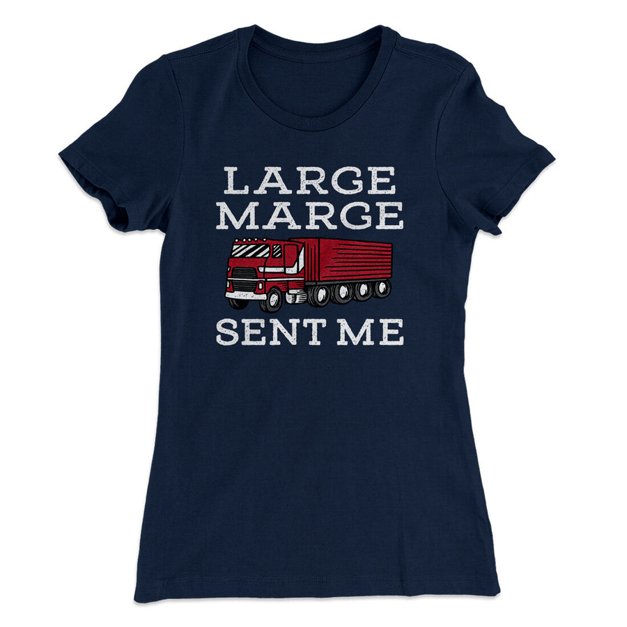 Large Marge Sent Me Women's T-Shirt Midnight Navy | Funny Shirt from Famous In Real Life
