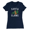 Santa Claws Women's T-Shirt Midnight Navy | Funny Shirt from Famous In Real Life
