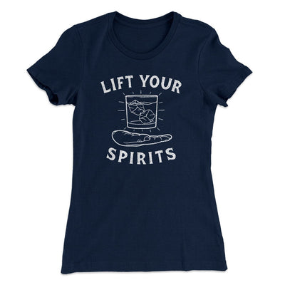 Lift Your Spirits Women's T-Shirt Midnight Navy | Funny Shirt from Famous In Real Life
