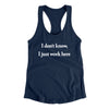 I Don’t Know I Just Work Here Funny Women's Racerback Tank Midnight Navy | Funny Shirt from Famous In Real Life