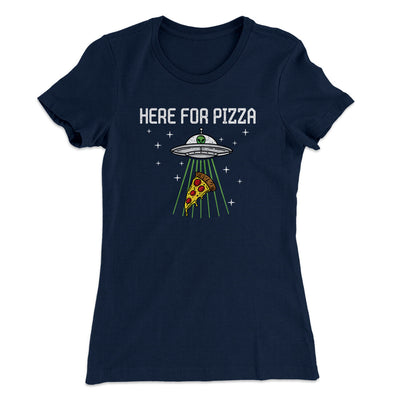 Here For The Pizza Women's T-Shirt Midnight Navy | Funny Shirt from Famous In Real Life