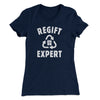 Regift Expert Women's T-Shirt Midnight Navy | Funny Shirt from Famous In Real Life