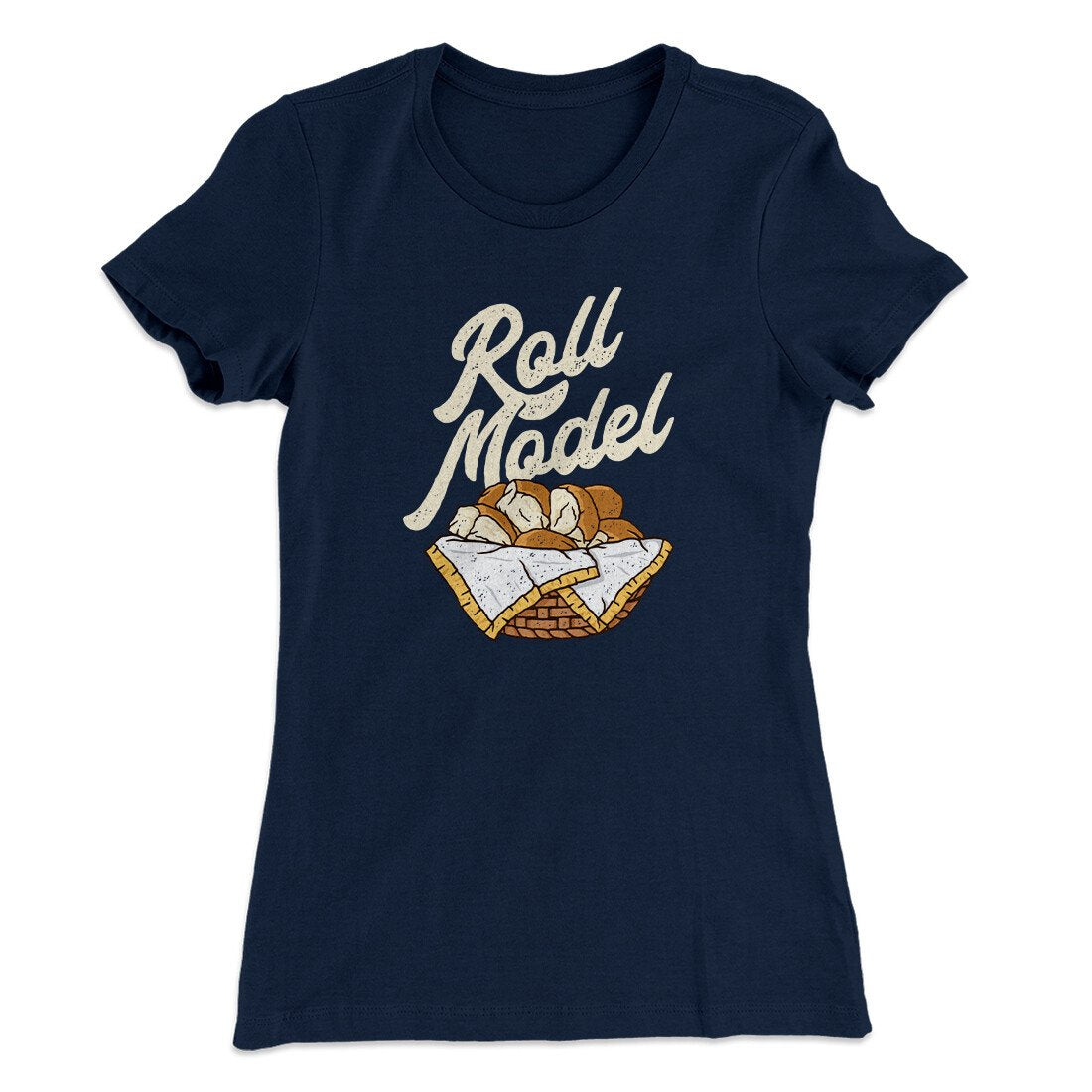 Roll Model Funny Thanksgiving Women's T-Shirt | Funny Shirt from Famous In Real Life
