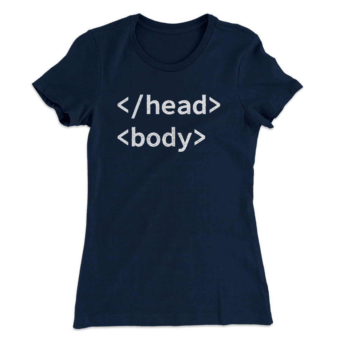 Html Head Body Funny Women's T-Shirt Midnight Navy | Funny Shirt from Famous In Real Life