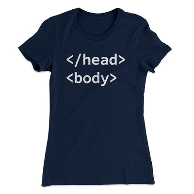 Html Head Body Funny Women's T-Shirt Midnight Navy | Funny Shirt from Famous In Real Life