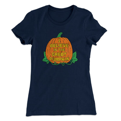 I Believe In The Great Pumpkin Women's T-Shirt Midnight Navy | Funny Shirt from Famous In Real Life