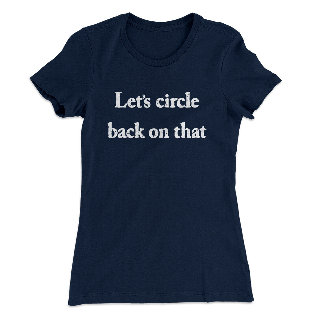 Let’s Circle Back On That Funny Women's T-Shirt | Funny Shirt from Famous In Real Life