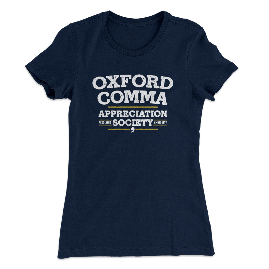 Oxford Comma Appreciation Society Funny Women's T-Shirt | Funny Shirt from Famous In Real Life