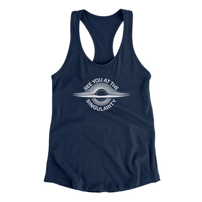 See You At The Singularity Women's Racerback Tank Midnight Navy | Funny Shirt from Famous In Real Life