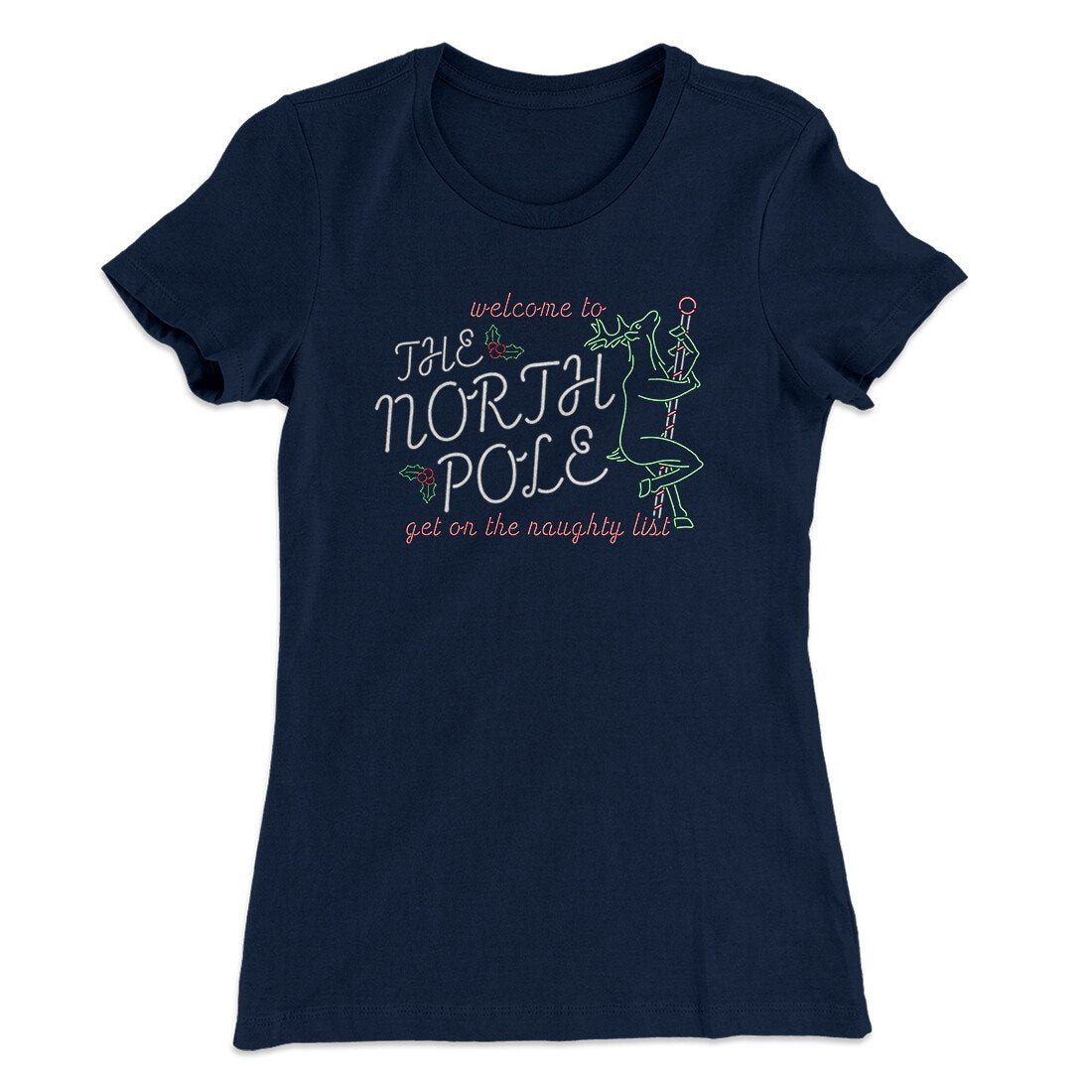 The North Pole Strip Club Women's T-Shirt | Funny Shirt from Famous In Real Life