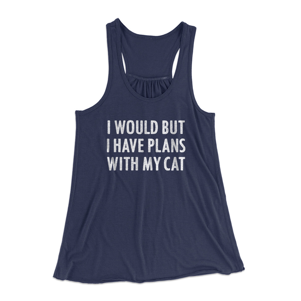 I Would But I Have Plans With My Cat Women's Flowey Racerback Tank Top | Funny Shirt from Famous In Real Life
