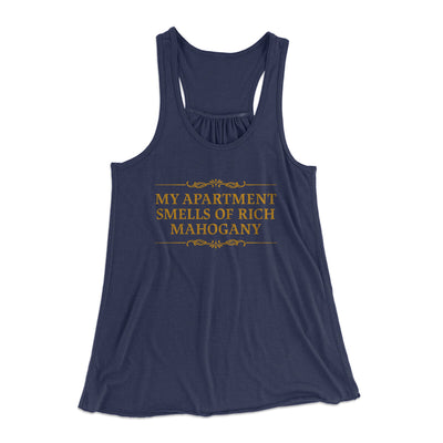 My Apartment Smells Of Rich Mahogany Women's Flowey Racerback Tank Top Midnight | Funny Shirt from Famous In Real Life