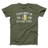 Everybody In The Pub Is Getting Tipsy Men/Unisex T-Shirt Military Green | Funny Shirt from Famous In Real Life
