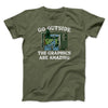 Go Outside The Graphics Are Amazing Funny Men/Unisex T-Shirt Military Green | Funny Shirt from Famous In Real Life