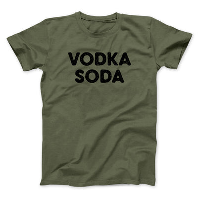 Vodka Soda Men/Unisex T-Shirt Military Green | Funny Shirt from Famous In Real Life