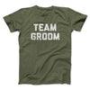Team Groom Men/Unisex T-Shirt Military Green | Funny Shirt from Famous In Real Life