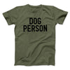 Dog Person Men/Unisex T-Shirt Military Green | Funny Shirt from Famous In Real Life
