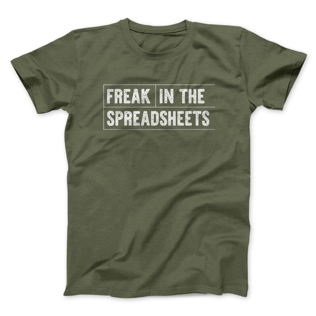 Freak In The Spreadsheets Funny Men/Unisex T-Shirt | Funny Shirt from Famous In Real Life