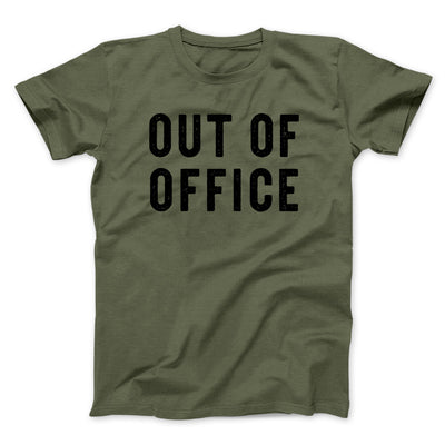 Out Of Office Funny Men/Unisex T-Shirt Military Green | Funny Shirt from Famous In Real Life