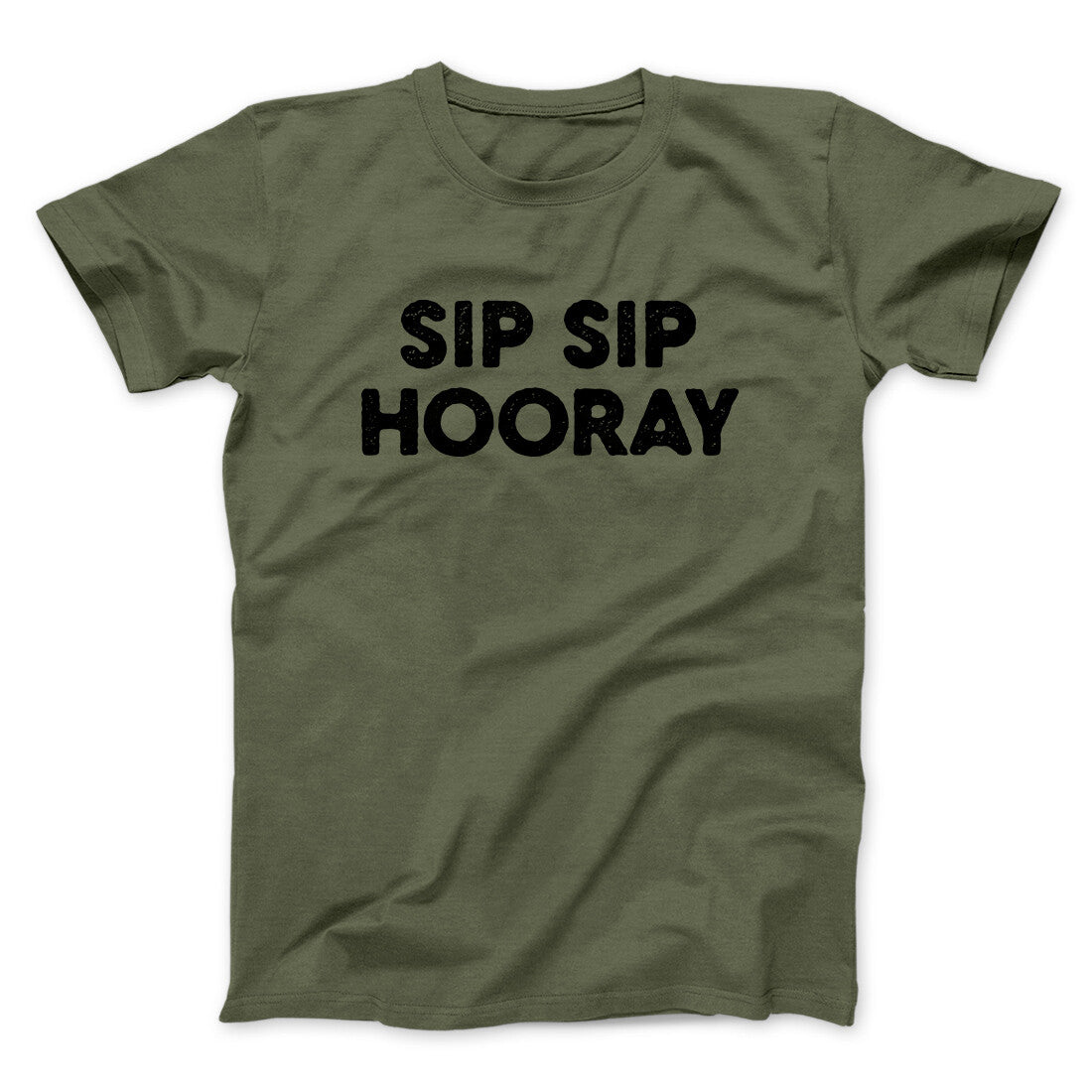 Sip Sip Hooray Men/Unisex T-Shirt | Funny Shirt from Famous In Real Life