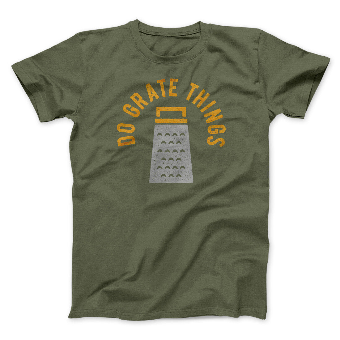 Do Grate Things Men/Unisex T-Shirt | Funny Shirt from Famous In Real Life