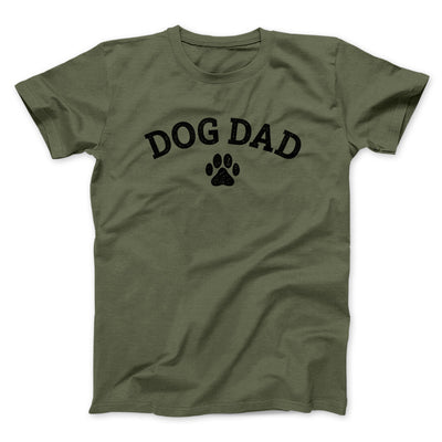 Dog Dad Men/Unisex T-Shirt Military Green | Funny Shirt from Famous In Real Life