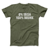 0 Percent Irish, 100 Percent Drunk Men/Unisex T-Shirt Military Green | Funny Shirt from Famous In Real Life