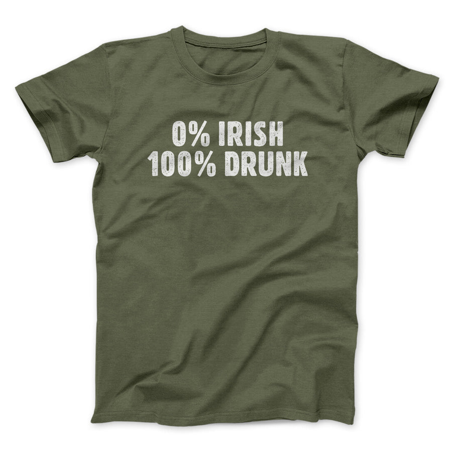 0 Percent Irish, 100 Percent Drunk Men/Unisex T-Shirt | Funny Shirt from Famous In Real Life
