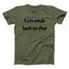 Let’s Circle Back On That Men/Unisex T-Shirt Military Green | Funny Shirt from Famous In Real Life