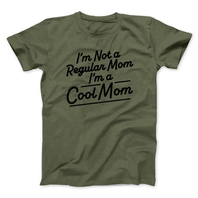 I'm Not A Regular Mom I'm A Cool Mom Funny Movie Men/Unisex T-Shirt Military Green | Funny Shirt from Famous In Real Life