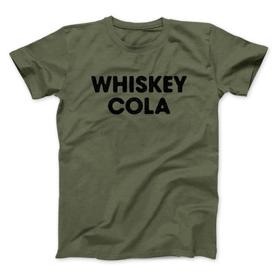 Whiskey Cola Men/Unisex T-Shirt Military Green | Funny Shirt from Famous In Real Life