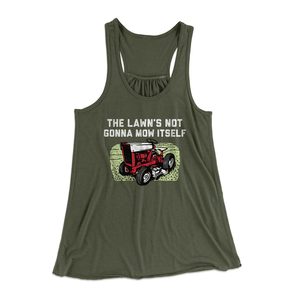 The Lawn's Not Gonna Mow Itself Funny Women's Flowey Racerback Tank Top | Funny Shirt from Famous In Real Life