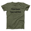 I Don’t Know I Just Work Here Funny Men/Unisex T-Shirt Military Green | Funny Shirt from Famous In Real Life